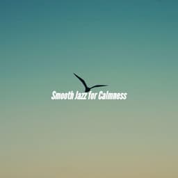 Smooth Jazz for Calmness - Easy Listening Jazz