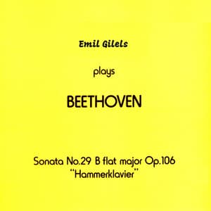 Sonata No. 29 in B-Flat Major, Op. 106 "Hammerklavier" - Ludwig van Beethoven