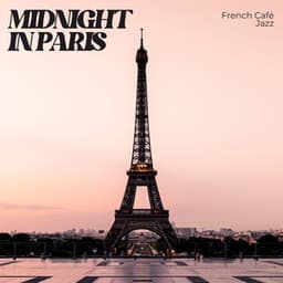 Midnight in Paris: French Jazz - French Café Jazz