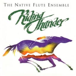 Riding Thunder - Native Flute Ensemble