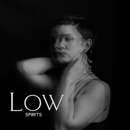 Low Spirits: Atmospheric Lofi for Gloomy Mood - DJ Chillax