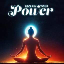 Reclaim Your Power: Music for Setting Intentions, Mind Purity, Power Up Meditation, Presence and Silence - Calming Music Ensemble