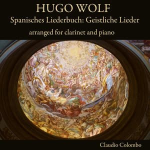 Hugo Wolf: Spanisches Liederbuch: Geistliche Lieder arranged for clarinet and piano - Hugo Wolf