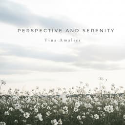 Perspective and Serenity - Tina Amalier