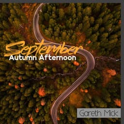 September Autumn Afternoon - Gareth Mick