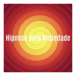 Hipnose para Ansiedade: Som para Dormir e Relaxar - Relaxphonic