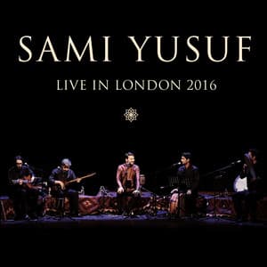 Live in London 2016 - Sami Yusuf