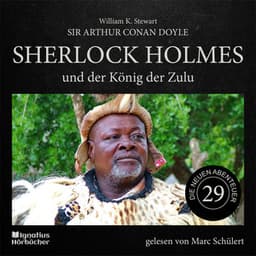 Sherlock Holmes und der König der Zulu - Sherlock Holmes - Die neuen Abenteuer