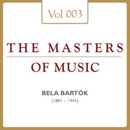 Béla Bartók: Masters of Music, Vol. 3 - Béla Bartók