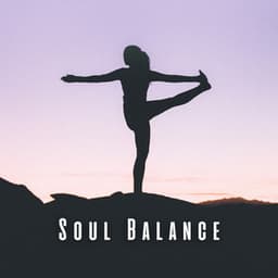 Soul Balance: Meditation Music for Yoga Healing - Yoga in Balance