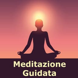 Meditazione Guidata - Meditazione Guidata