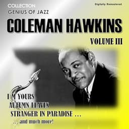 Genius of Jazz - Coleman Hawkins, Vol. 3 - Coleman Hawkins