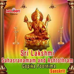 Sri Lakshmi Sahasranamam and Ashtothram - Gopika Poornima