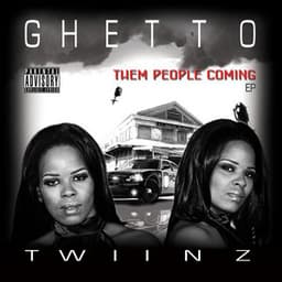Them People Coming - Ghetto Twiinz