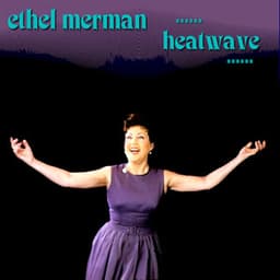 Heatwave - Ethel Merman