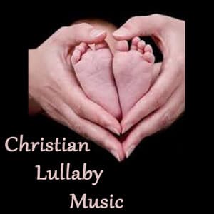 Christian Lullaby Music - Baby Music