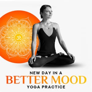 New Day in a Better Mood - Yoga Practice: Spiritual Energy, Music for Yoga & Meditation - Special Yoga Creator