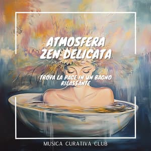 Atmosfera zen delicata: Trova la pace in un bagno rilassante - Musica Curativa Club