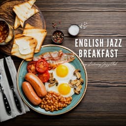 English Jazz Breakfast - Easy Listening Jazz Club