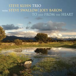 To and from the Heart - Steve Kuhn Trio