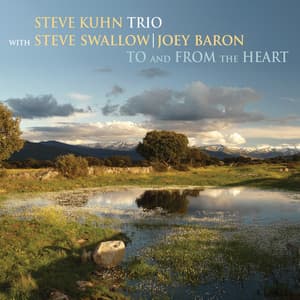 To and from the Heart - Steve Kuhn Trio