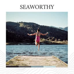 Seaworthy - Sleep Tight