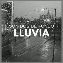 Sonidos de Fondo: Lluvia - Sonidos de lluvia y ruido de fondo