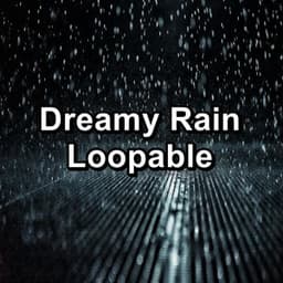 Dreamy Rain Loopable - Rain