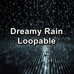 Dreamy Rain Loopable - Rain