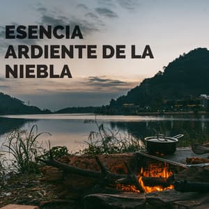 Esencia Ardiente De La Niebla - Sonidos de lluvia y sonidos de la naturaleza