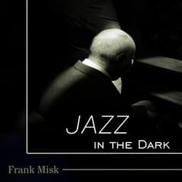 Jazz in the Dark - Frank Misk