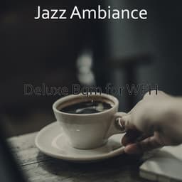 Deluxe Bgm for WFH - Jazz Ambiance