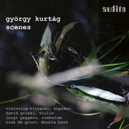 György Kurtág: Scenes - György Kurtág