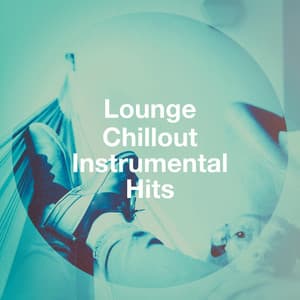 Lounge Chillout Instrumental Hits - Café Chillout Music Club
