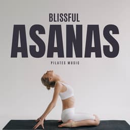 Blissful Asanas: Yoga Flow Music - Pilates Music
