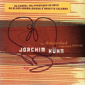 The Diminished Augmented System - Joachim Kühn