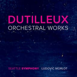 Dutilleux: Orchestral Works - Henri Dutilleux