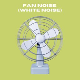Fan Noise - Fans & White Noise