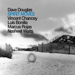 Spirit Moves - Dave Douglas