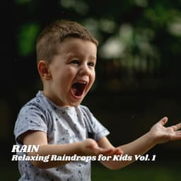 Rain: Relaxing Raindrops for Kids Vol. 1 - Preschool Kids