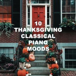 10 Thanksgiving Classical Piano Moods - Johann Sebastian Bach