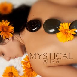 Mystical Aura: Music for Deep Relaxation, Melodies for Renewal - Sauna Spa Paradise