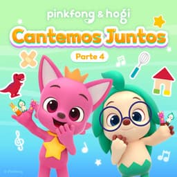 Pinkfong & Hogi: Cantemos Juntos - Pinkfong en Español