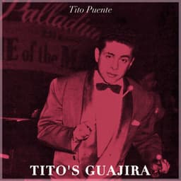 Tito's Guajira - Tito Puente