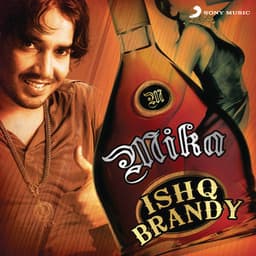 Ishq Brandy - Mika Singh