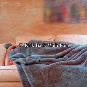 58 Kick Back With Rain - Baby Music