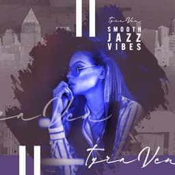 Smooth Jazz Vibes - Tyra Ven