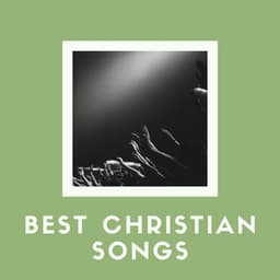 Best Christian Songs - Traditional Church Hymns