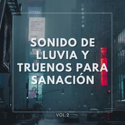 Sonido de lluvia y truenos para sanación Vol. 2 - Lluvia en el Bosque