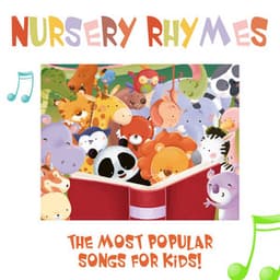 Nursery Rhymes - The Most Popular Songs for Kids - Nursery Rhymes